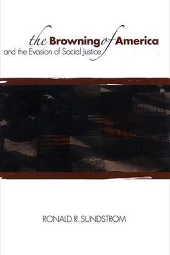 Cover image for The Browning of America and the Evasion of Social Justice