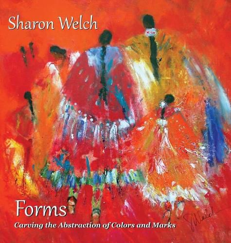 Cover image for Forms: Carving the Abstraction of Colors and Marks