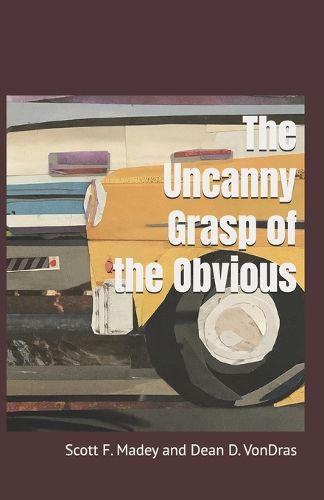 Cover image for The Uncanny Grasp of the Obvious