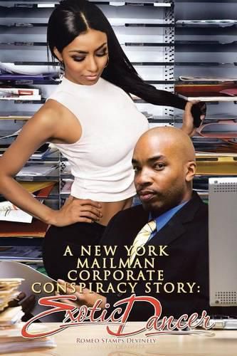 A New York Mailman Corporate Conspiracy Story: Exotic Dancer