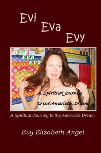 Cover image for Evi, Eva, Evy: A Spiritual Journey to the American Dream