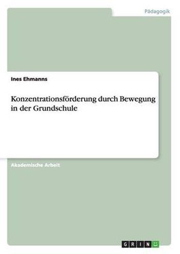 Cover image for Konzentrationsfoerderung durch Bewegung in der Grundschule