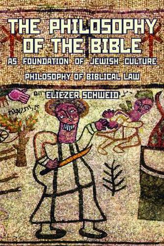 The Philosophy of the Bible as Foundation of Jewish Culture: Philosophy of Biblical Law