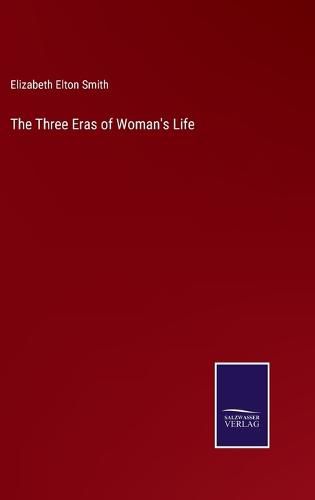 Cover image for The Three Eras of Woman's Life