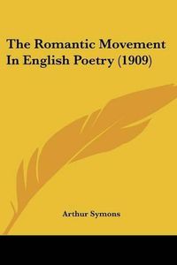 Cover image for The Romantic Movement in English Poetry (1909)