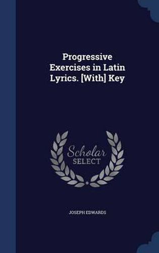Cover image for Progressive Exercises in Latin Lyrics. [With] Key