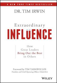 Cover image for Extraordinary Influence: How Great Leaders Bring Out the Best in Others