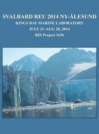 Cover image for Svalbard REU 2014 Ny-Alesund: Kings Bay Marine Laboratory