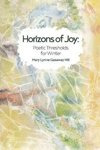 Cover image for Horizons of Joy: Poetic Thresholds for Winter