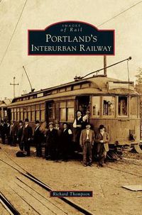 Cover image for Portland's Interurban Railway