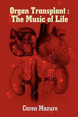 Cover image for Organ Transplant: The Music of Life