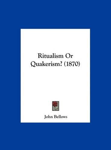 Cover image for Ritualism or Quakerism? (1870)