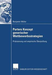 Cover image for Porters Konzept Generischer Wettbewerbsstrategien: Prazisierung Und Empirische UEberprufung