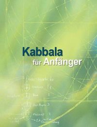 Cover image for Kabbala fur Anfanger: Grundlagentexte zur Vorbereitung auf das Studium der authentischen Kabbala