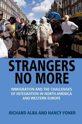 Cover image for Strangers No More: Immigration and the Challenges of Integration in North America and Western Europe