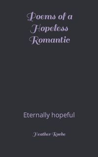Cover image for Poems of a Hopeless Romantic