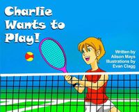 Cover image for Charlie Wants to Play!