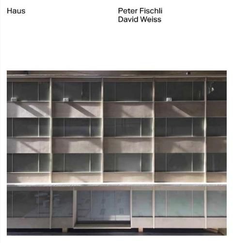 Peter Fischli & David Weiss: Haus