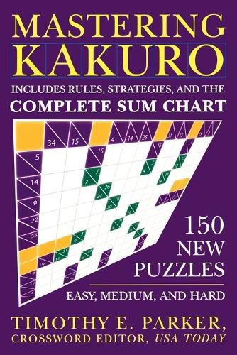 Cover image for Mastering Kakuro: 150 New Puzzles