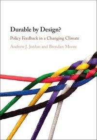 Cover image for Durable by Design?: Policy Feedback in a Changing Climate