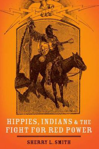 Hippies, Indians, and the Fight for Red Power