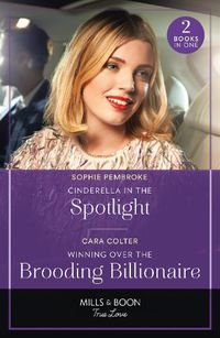 Cover image for Cinderella In The Spotlight / Winning Over The Brooding Billionaire