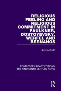 Cover image for Religious Feeling and Religious Commitment in Faulkner, Dostoyevsky, Werfel and Bernanos