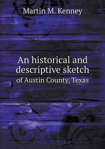 Cover image for An historical and descriptive sketch of Austin County, Texas