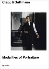 Cover image for Clegg & Guttmann: Modalities of Portraiture