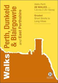 Cover image for Walks Perth, Dunkeld & Blairgowrie: And East Perthshire