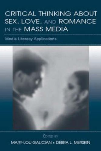 Critical Thinking About Sex, Love, and Romance in the Mass Media: Media Literacy Applications