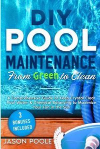 Cover image for DIY Pool Maintenance From Green To Clean