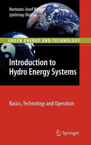 Cover image for Introduction to Hydro Energy Systems: Basics, Technology and Operation