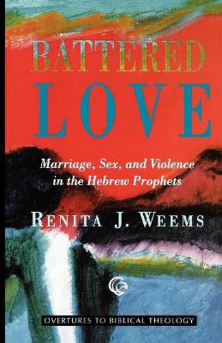 Cover image for Battered Love: Marriage, Sex, and Violence in the Hebrew Prophets