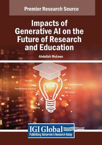 Cover image for Impacts of Generative AI on the Future of Research and Education