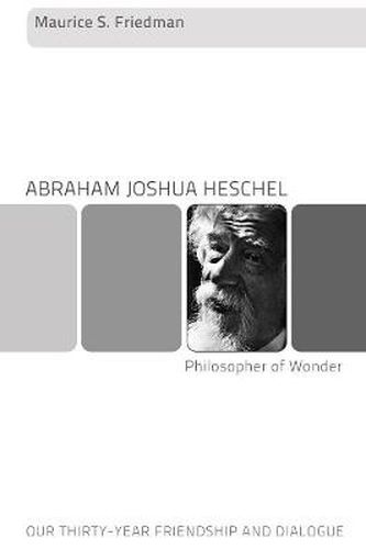 Cover image for Abraham Joshua Heschel--Philosopher of Wonder: Our Thirty-Year Friendship and Dialogue