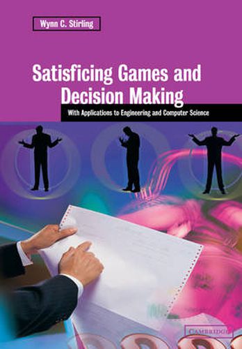 Cover image for Satisficing Games and Decision Making: With Applications to Engineering and Computer Science