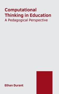 Cover image for Computational Thinking in Education: A Pedagogical Perspective