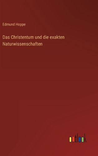 Cover image for Das Christentum und die exakten Naturwissenschaften