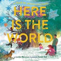 Cover image for Here Is the World: A Year of Jewish Holidays