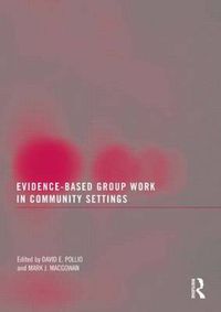 Cover image for Evidence-Based Group Work in Community Settings