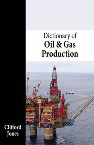 Cover image for Dictionary of Oil & Gas Production