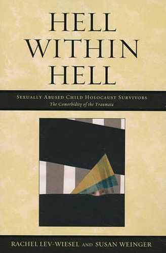 Cover image for Hell within Hell: Sexually Abused Child Holocaust Survivors