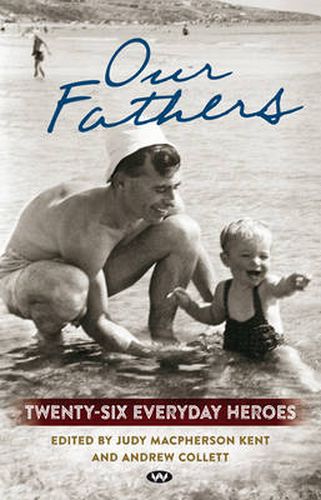 Cover image for Our Fathers: Twenty-Six Everyday Heroes