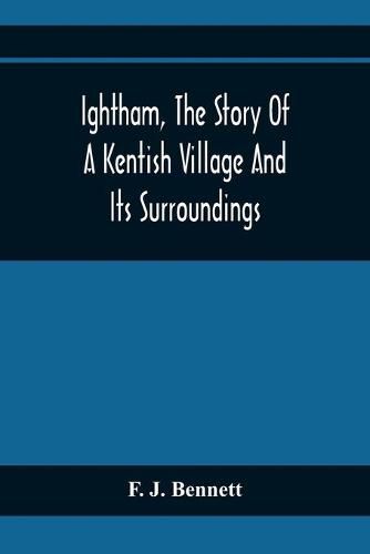 Cover image for Ightham, The Story Of A Kentish Village And Its Surroundings