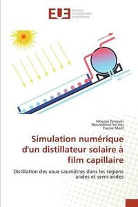 Cover image for Simulation Numerique Dun Distillateur Solaire A Film Capillaire