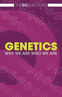 Cover image for Genetics: Why We Are Who We Are