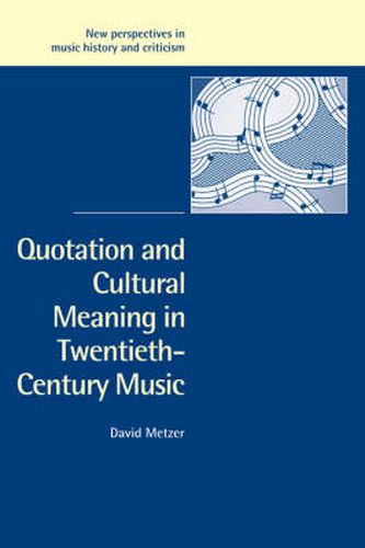 Cover image for Quotation and Cultural Meaning in Twentieth-Century Music