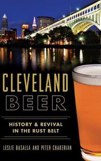 Cover image for Cleveland Beer: History & Revival in the Rust Belt