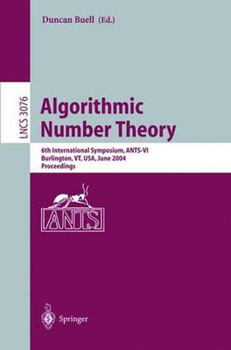 Cover image for Algorithmic Number Theory: 6th International Symposium, ANTS-VI, Burlington, VT, USA, June 13-18, 2004, Proceedings